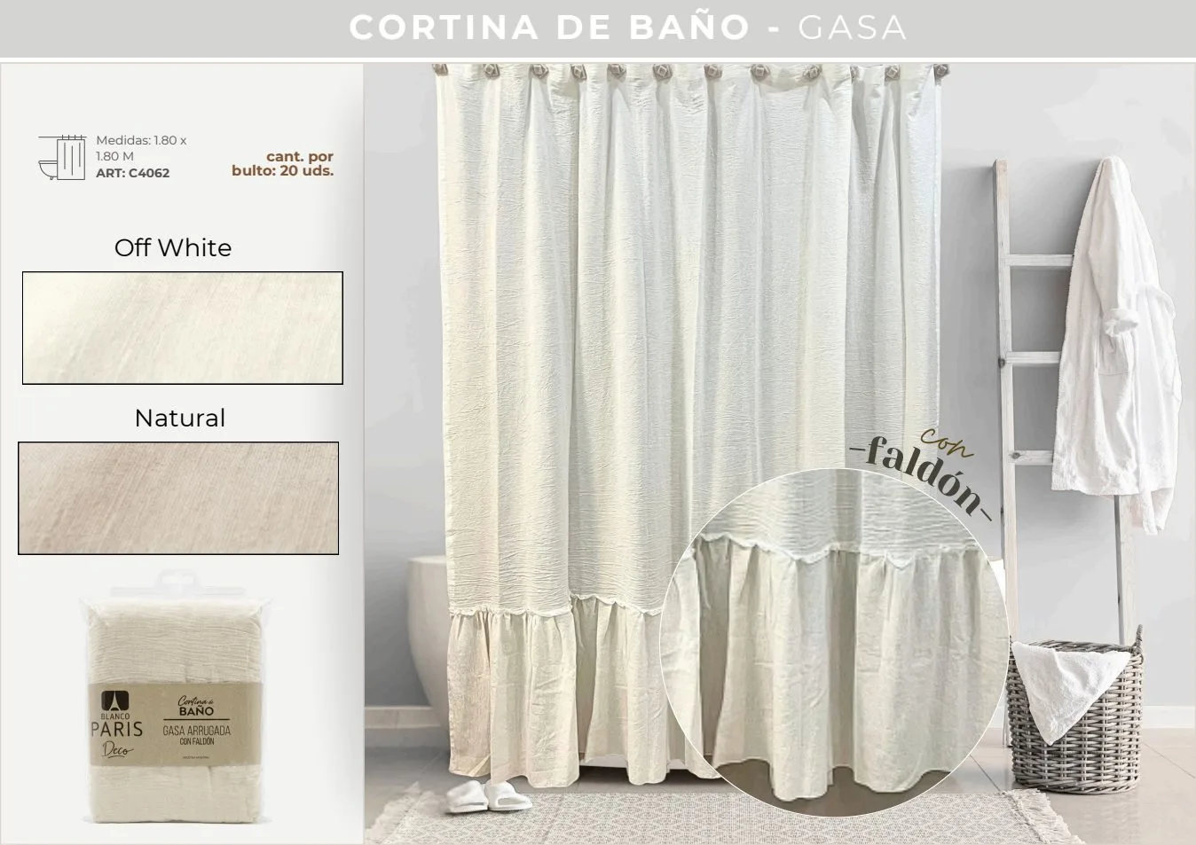CORTINA DE BAÑO GASA ARRUGADA C/ FALDON 1.80X1.80M