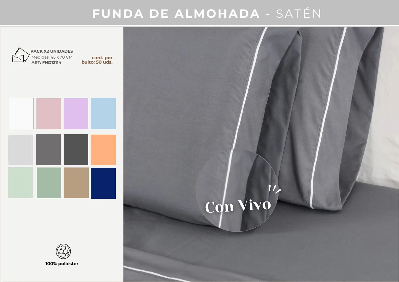 FUNDA ALMOHADA SATEN C/VIVO 0.50X0.80M PACK X2